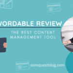 Wordable Review: The Best Content Management Tool
