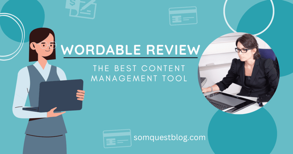 Wordable Review: The Best Content Management Tool