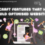 8 Ucraft Features That Help Build Optimised Websites