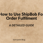 How to Use ShipBob For Order Fulfilment