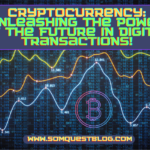 Cryptocurrency: Unleashing the Power of the Future in Digital Transactions!