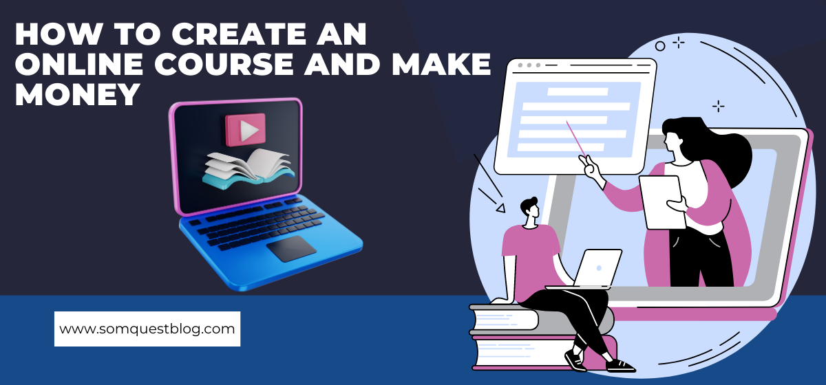 How to Create an Online Course and Make Money