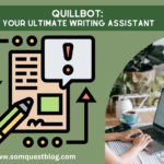 Quillbot: Your Ultimate Writing Assistant