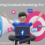 Mastering Facebook Marketing: Pro Tips