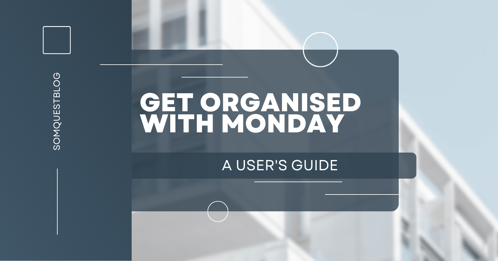 Get Organised with Monday A User's Guide